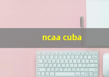 ncaa cuba